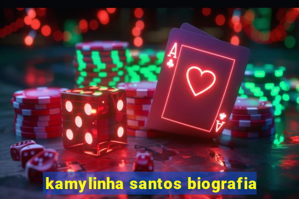 kamylinha santos biografia